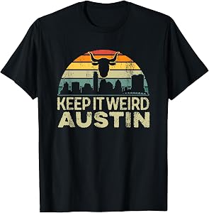 Keep Austin Texas Weird for Austinite T-Shirt