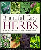 Beautiful Easy Herbs: How to Get the Most from Herbs-In Your Garden and in Your Home by Laurence Sombke