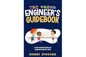 The Young Engineer's Guidebook: A Fun Introduction to Engineering for Kids
