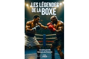Les légendes de la Boxe: Les plus grands boxeurs de l’histoire