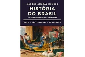 História do Brasil: 300 Questões Inéditas Comentadas (Portuguese Edition)