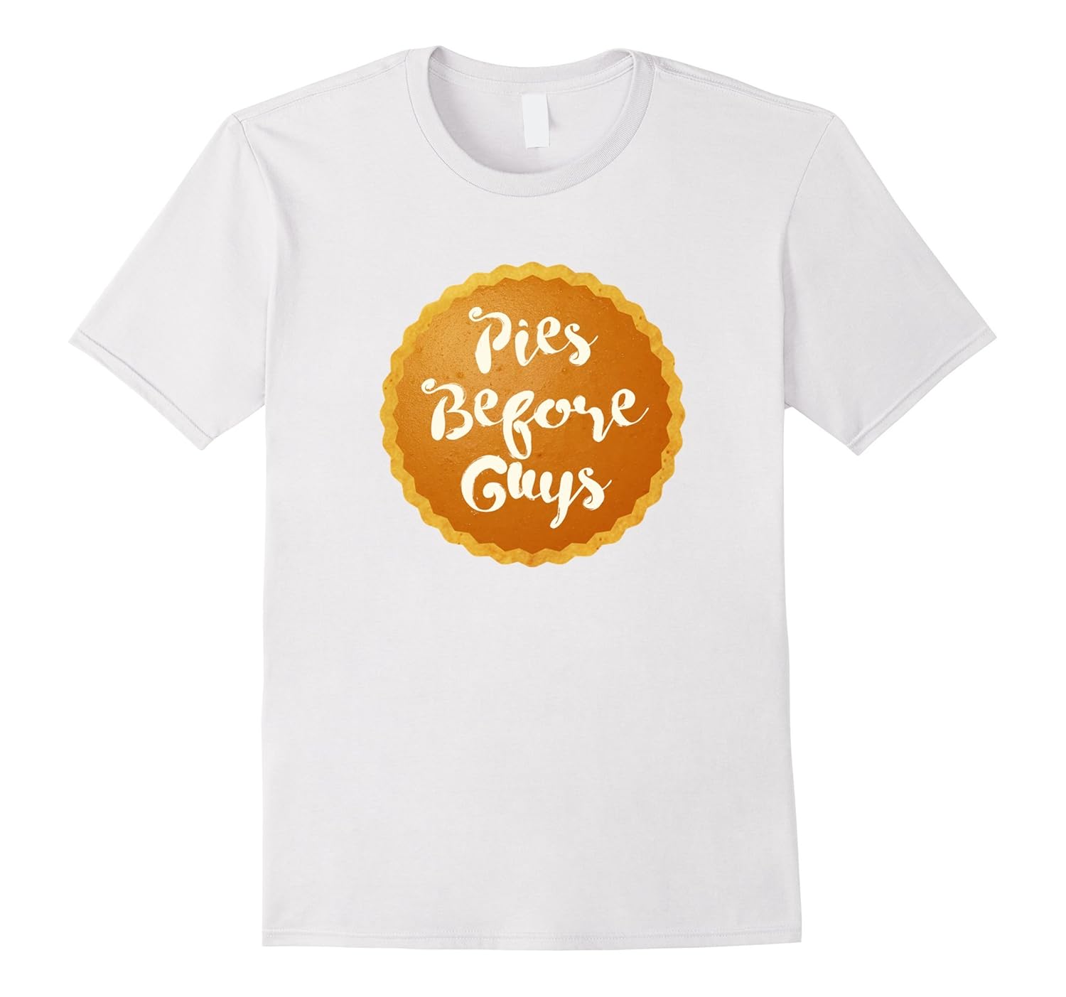 Pies Before Guys Funny Thanksgiving Pumpkin Women's T Shirt-ANZ