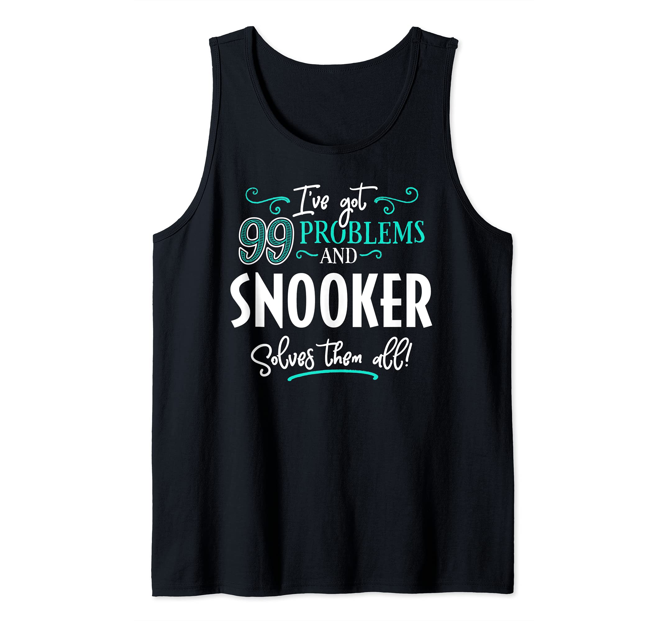 Snooker Design Gift - Snooker Solves Them All! Tank Top