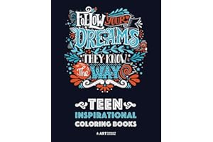 Teen Inspirational Coloring Books: Positive Inspiration for Teenagers, Tweens, Older Kids, Boys, & Girls, Creative Art Pages, Art Therapy & Meditation ... Stress Relief & Relaxation, Relaxing Designs