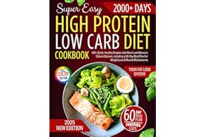 Super Easy High Protein Low Carb Diet Cookbook: 100+ Quick, Healthy Recipes with Men’s and Women’s Calorie Options, including