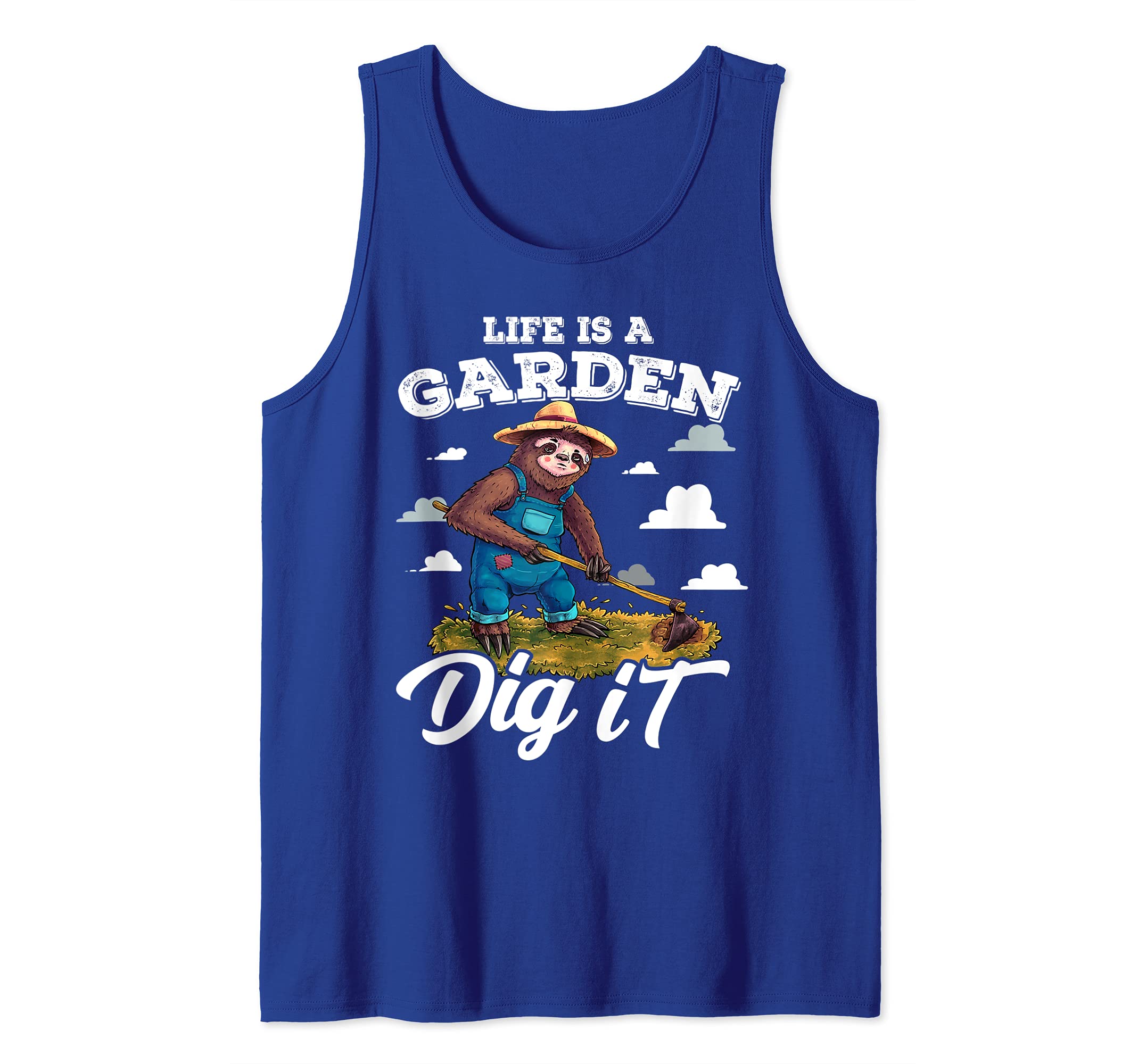 Life is a Garden Dig It Funny Sloth Gardening Plants Flowers Tank Top