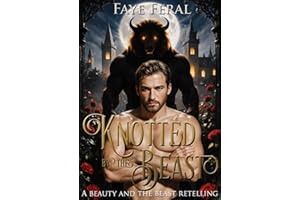 Knotted By The Beast: A Beauty And The Beast Retelling. Fairy Tale Retelling. Omegaverse Monster Knotting Romance (Primal Mat