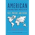 American Foreign Policy: Past, Present, and Future