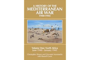 A History of the Mediterranean Air War, 1940–1945: Volume One: North Africa