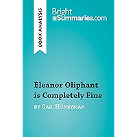 Eleanor Oliphant is Completely Fine by Gail Honeyman (Book Analysis): Detailed Summary, Analysis and Reading Guide… book cover