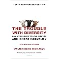 The Trouble with Diversity: How We Learned to Love Identity and Ignore Inequality
