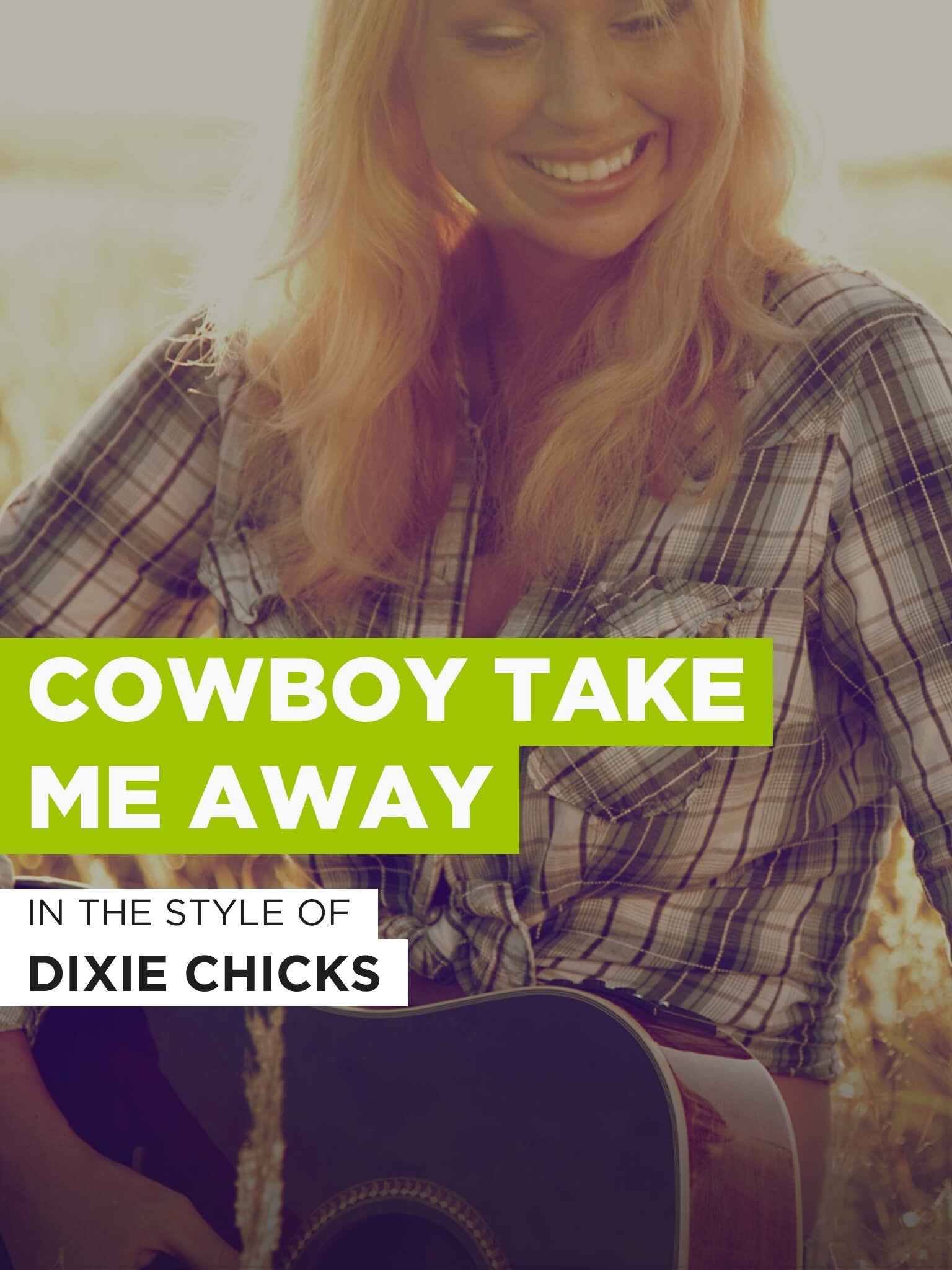Dixie Chicks Cowboy Take Me Away Karaoke