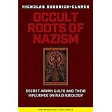 The Occult Roots of Nazism: Secret Aryan Cults and Their Influence on Nazi Ideology