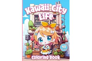 Kawaii City Life: Coloring Book for Kids & Adults | Cute City Scenes with Adorable Animals & Characters for Stress Relief and Relaxation (Kawaii Life)
