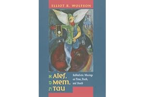 Alef, Mem, Tau: Kabbalistic Musings on Time, Truth, and Death (Volume 5)