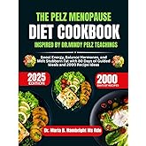 The Pelz Menopause Diet Cookbook 2025 Inspired By Dr Mindy Pelz Teachings: Boost Energy, Balance Hormones, and Melt Stubborn Fat with 80 Days of Guided Meals and 2000 Recipe Ideas