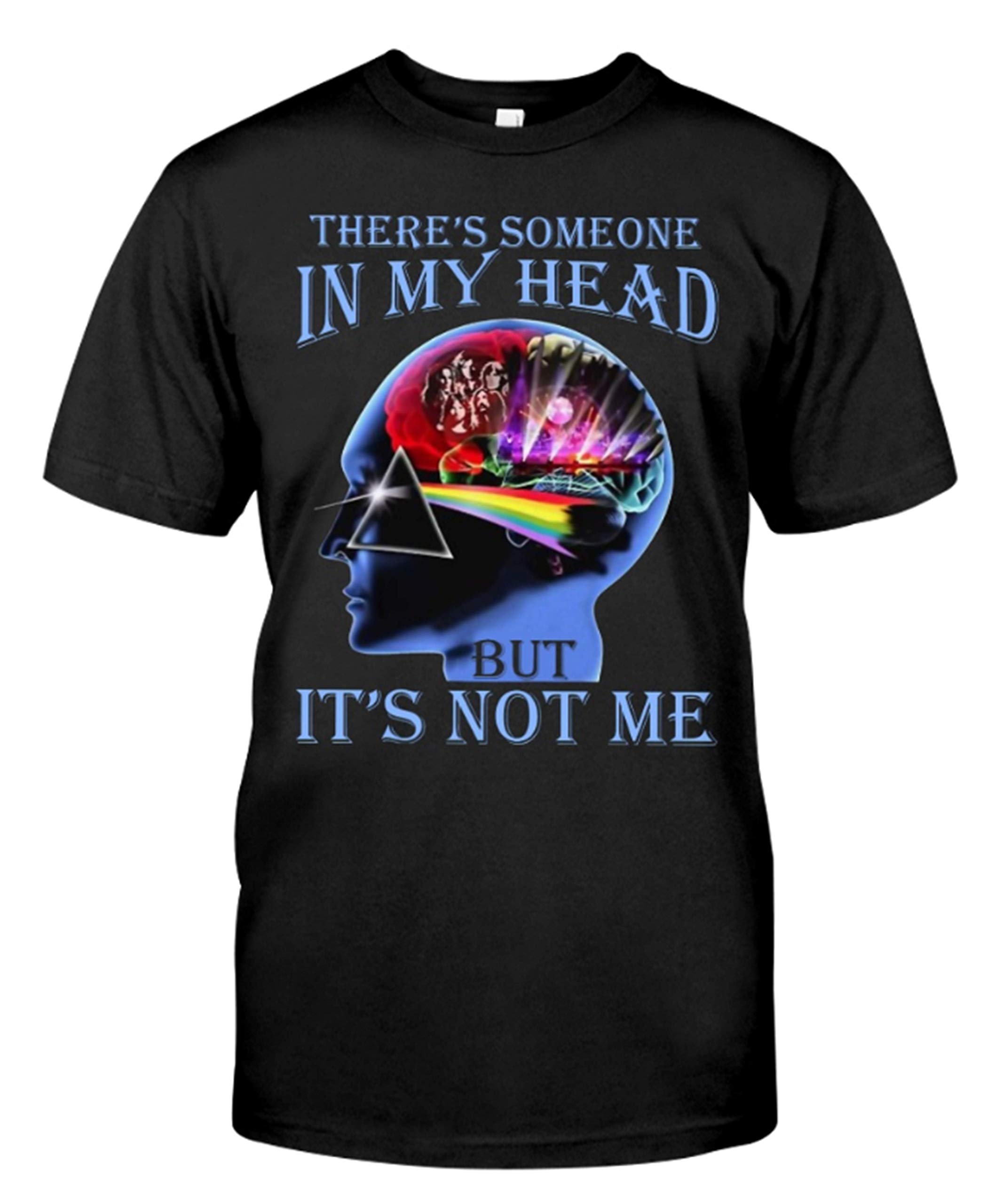 There's Someone In My Head But It's Not Me Unisex Gift For T Shirt