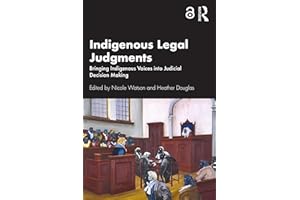 Indigenous Legal Judgments: Bringing Indigenous Voices into Judicial Decision Making