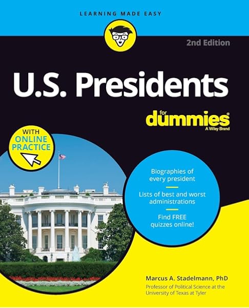 Amazon Com U S Presidents For Dummies With Online Practice 2nd Edition 9781119654537 Marcus A Stadelmann Books