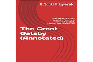 The Great Gatsby (Annotated): Unabridged 1925 Text with New Foreword, Historical Context, Themes, and Study Guide
