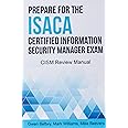 Prepare for the ISACA Certified Information Security Manager Exam: CISM Review Manual