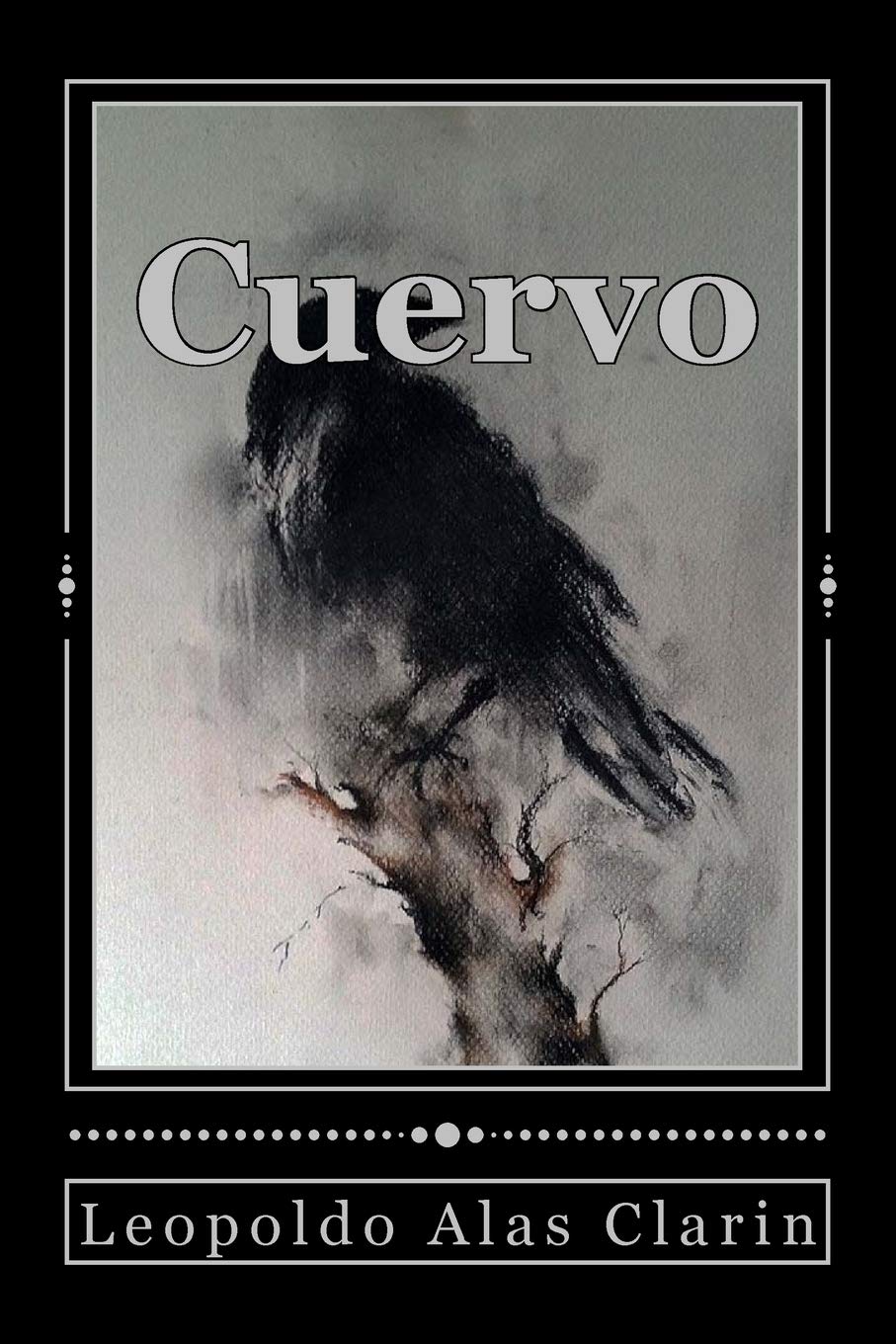 Amazon Com Cuervo Spanish Edition 9781544845777 Alas Clarin Leopoldo Duran Jhon Duran Jhon Books