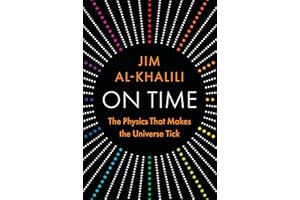 On Time: The Physics That Makes the Universe Tick