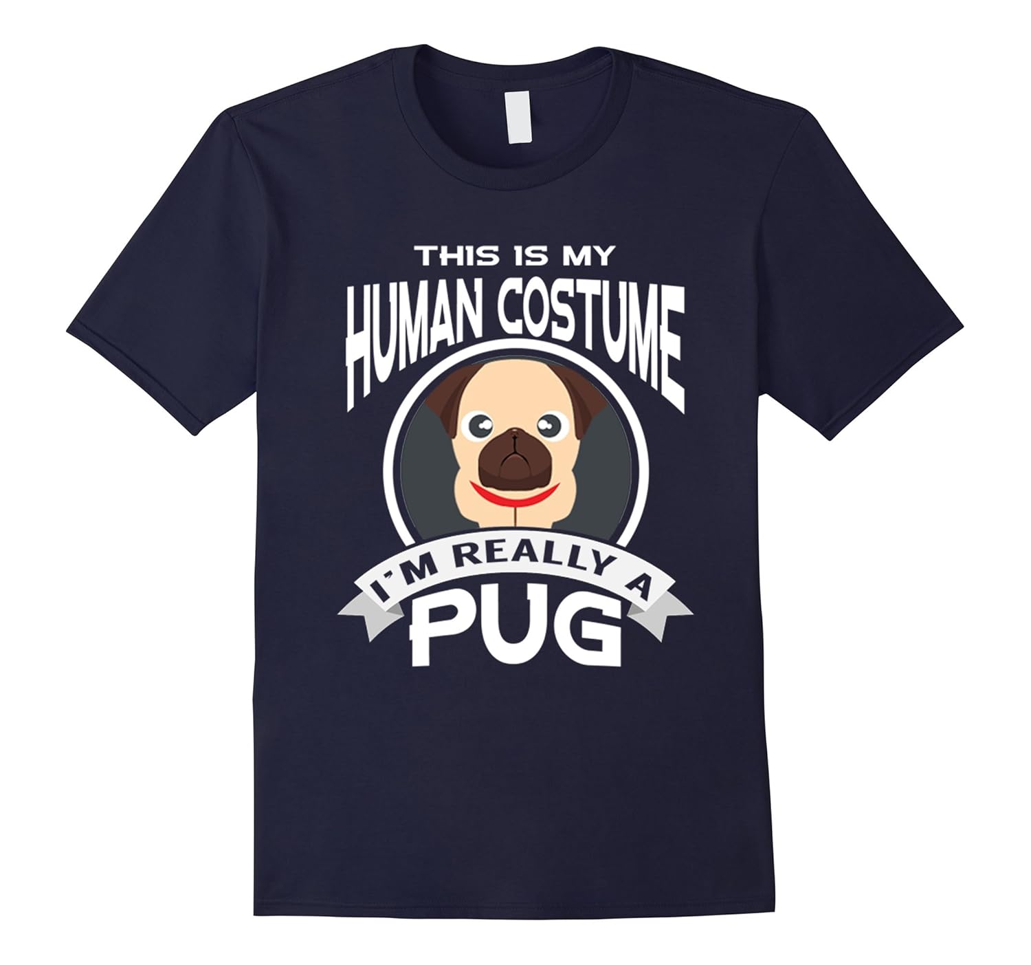 This Is My Human Costume I'm Really a Pug Halloween shirt-ANZ