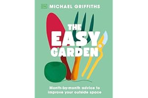 The Easy Garden: Month-by-Month Advice to Improve Your Outside Space