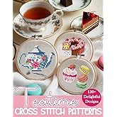 Teatime Cross Stitch Patterns: A Collection of Over 130 Charming Teapots, Cups, Desserts, and More to Sweeten Your Stitching Projects