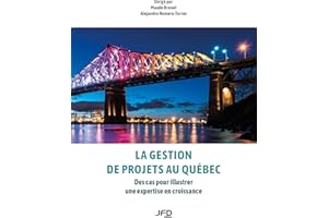 La gestion de projets au Québec: Des cas pour illustrer une expertise en croissance (French Edition)