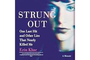 Strung Out: One Last Hit and Other Lies That Nearly Killed Me