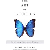 The Art of Intuition: Cultivating Your Inner Wisdom