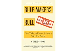 Rule Makers, Rule Breakers: How Tight and Loose Cultures Wire Our World
