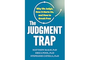 The Judgment Trap: Why We Judge, How It Hurts Us, and How to Break Free