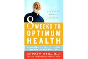 8 Weeks to Optimum Health: A Proven Program for Taking Full Advantage of Your Body's Natural Healing Power