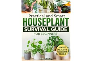 Practical and Smart Houseplant Survival Guide for Beginners: A Visual, No-Fail Handbook with Eco-Friendly Tips and Strategies to Grow Gorgeous, Healthy Plants from Day One—Without Stress
