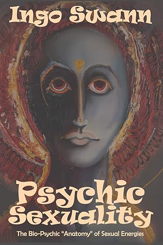 Download Psychic Sexuality: The Bio-Psychic 'Anatomy' of Sexual Energies PDF