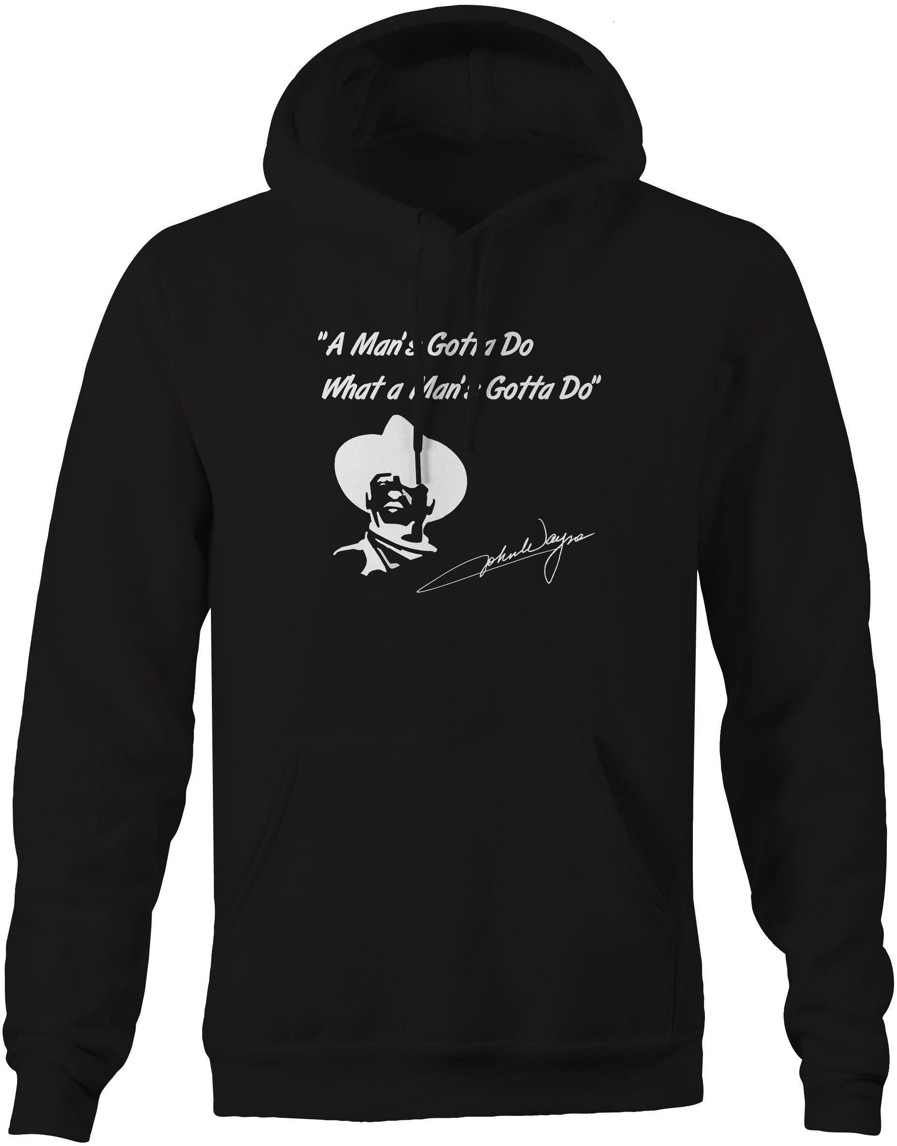  John Wayne A Man's Gotta Do Cowboy Hat Duke T Shirt