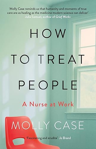 Download How to Treat People: A Nurse at Work PDF