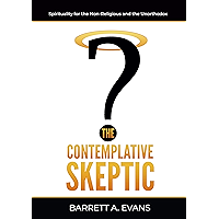 The Contemplative Skeptic: Spirituality for the Non-Religious and the Unorthodox book cover