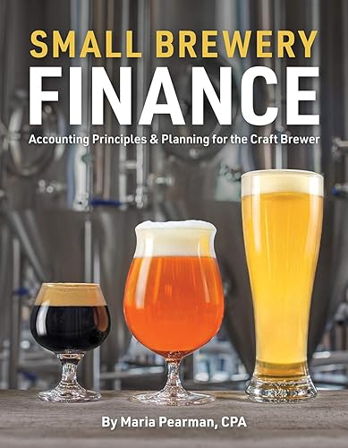 Download Small Brewery Finance: Accounting Principles & Planning for the Craft Brewer PDF