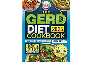 The GERD Diet Cookbook: Relieve Acid Reflux & Heartburn with Tasty Recipes and Natural Remedies | 90-Day Meal Plan + Weekly S
