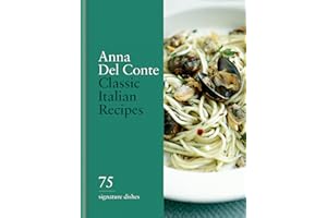 Classic Italian Recipes: 75 signature dishes