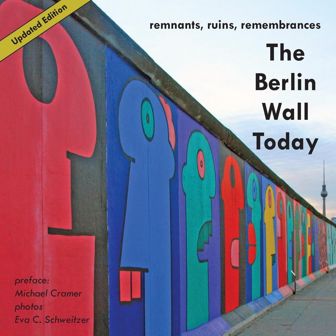 Amazon Fr The Berlin Wall Today Remnants Ruins Remembrances