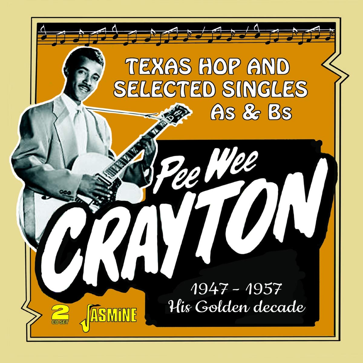 Pee Wee Crayton's Golden Decade - Texas Hop and Selected Singles A's & B's 1947-1957 (2CD)
