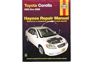 Hayne's Toyota Corolla Automotive Repair Manual: 2003 Through 2008: Does Not Include Information Specific to Xrs Models