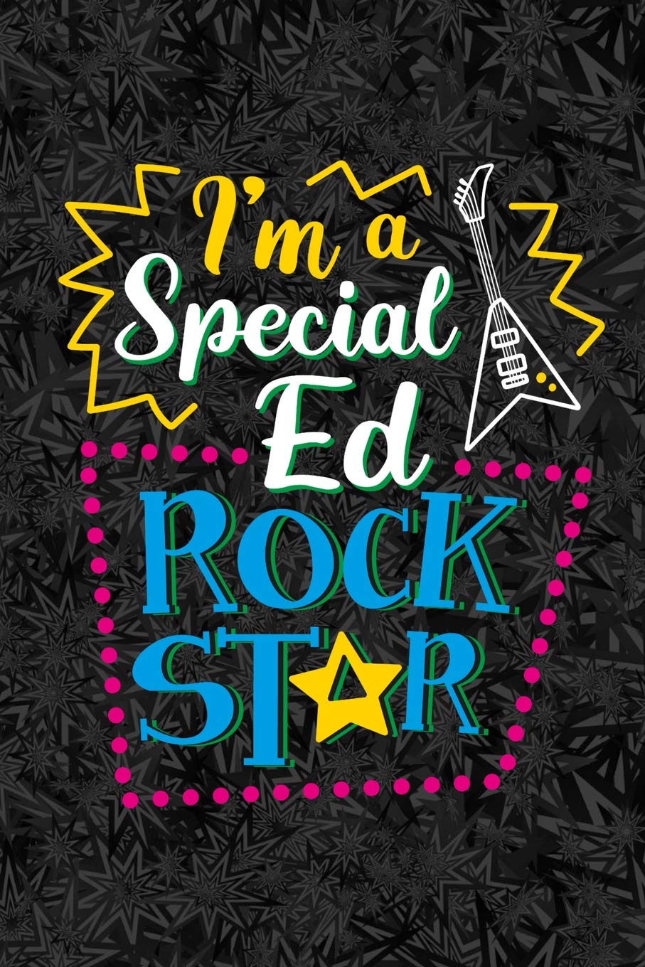 I M A Special Ed Rock Star A Journal For Special Education Teachers Paraprofessionals Price Iris D Amazon Com Books