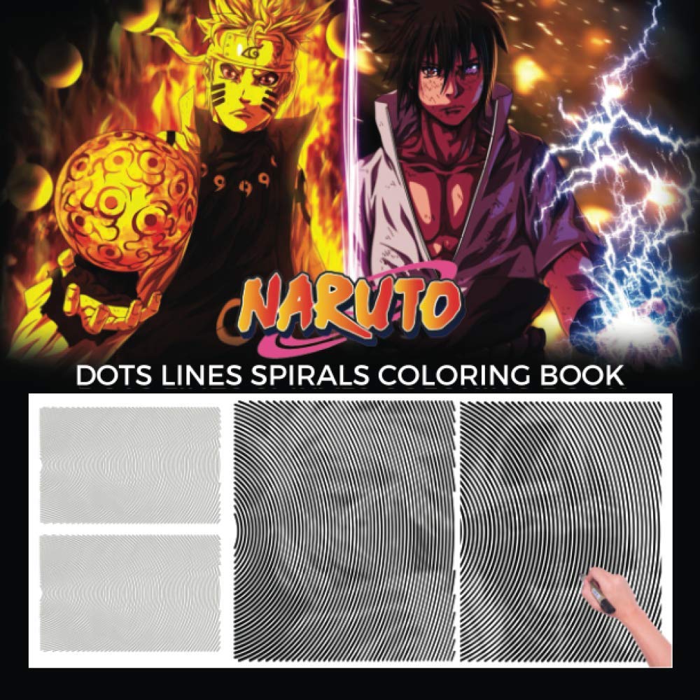 Download Naruto Dots Lines Coloring Book Adults And Kids Relaxation Stress Relief Incredible Anime Naruto Shippuden Coloring Book Great Gift Idea Crazy Spiral Line 9798727931097 Amazon Com Books