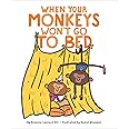 When Your Monkeys Won't Go to Bed